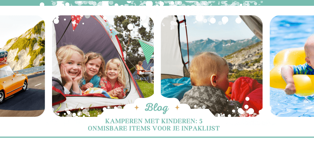Kamperen met kinderen: 5 onmisbare items voor je inpaklijst